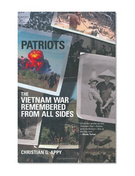 Patriots: The Vietnam War Remembered from All Sides