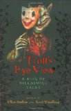 Troll's Eye View: A Book of Villainous Tales