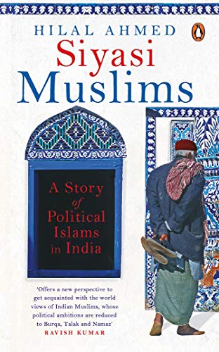 Book Cover Siyasi Muslims: A Story of Political Islams in India