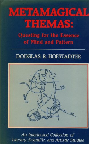 Metamagical Themas: Questing for the Essence of Mind and Pattern
