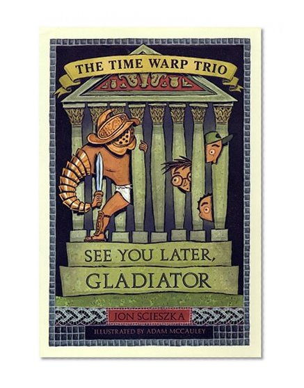 See You Later, Gladiator #9 (Time Warp Trio)