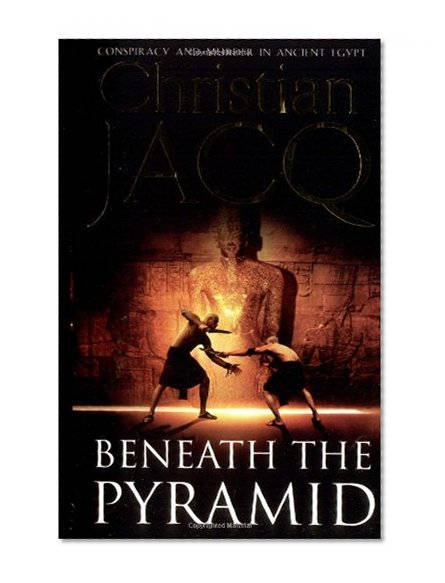 Beneath the Pyramid (The Judge of Egypt Trilogy)