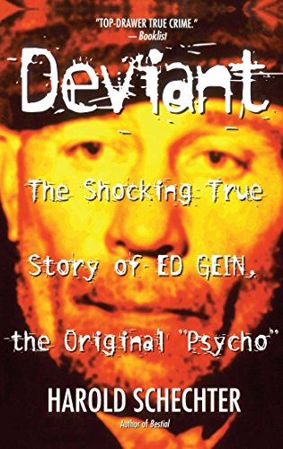 Book Cover Deviant: The Shocking True Story of Ed Gein, the Original Psycho