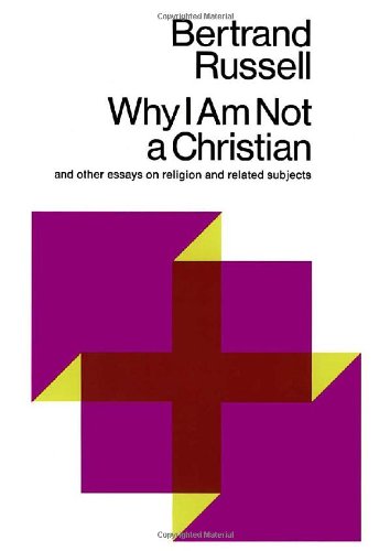 Book Cover Why I Am Not a Christian and Other Essays on Religion and Related Subjects