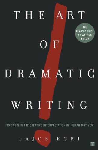 Book Cover The Art Of Dramatic Writing: Its Basis in the Creative Interpretation of Human Motives