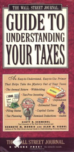 Book Cover Wall Street Journal Guide to Understanding Your Taxes: An Easy-to-Understand, Easy-to-Use Primer That Takes the Mystery Out of Your Taxes