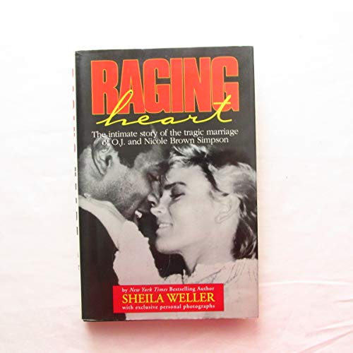 Book Cover Raging Heart: The Intimate Story of the Tragic Marriage of O.J. and Nicole Brown Simpson