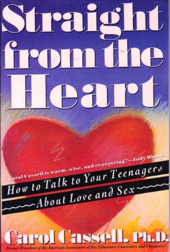 Straight from the Heart: How to Talk to Your Teenagers About Love and Sex