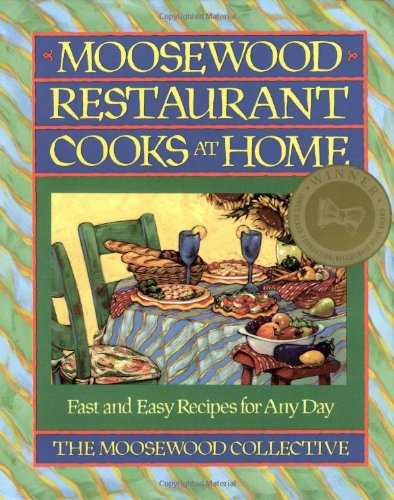 Book Cover Moosewood Restaurant Cooks at Home: Fast and Easy Recipes for Any Day