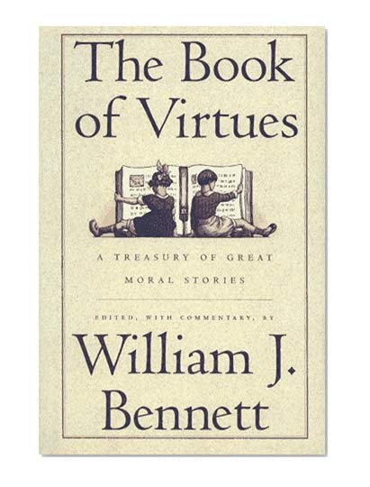 Book Cover The Book of Virtues:  A Treasury of Great Moral Stories