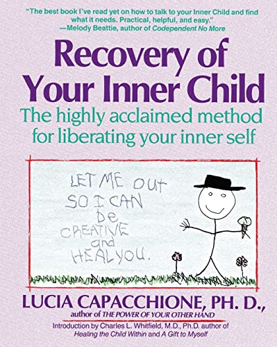 Book Cover Recovery of Your Inner Child: The Highly Acclaimed Method for Liberating Your Inner Self