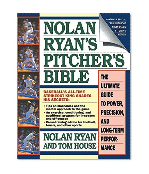 Book Cover Nolan Ryan's Pitcher's Bible: The Ultimate Guide to Power, Precision, and Long-Term Performance