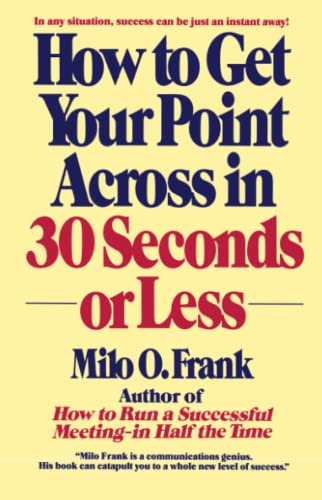 Book Cover How to Get Your Point Across in 30 Seconds or Less