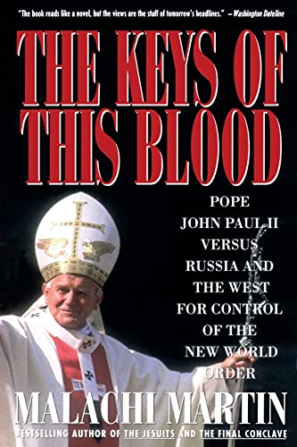 Book Cover Keys of This Blood: Pope John Paul II Versus Russia and the West for Control of the New World Order