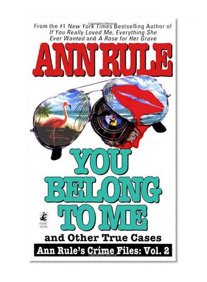 Book Cover You Belong to Me and Other True Cases (Ann Rule's Crime Files: Vol. 2)