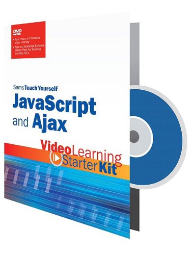 Book Cover Sams Teach Yourself JavaScript and Ajax: Video Learning Starter Kit