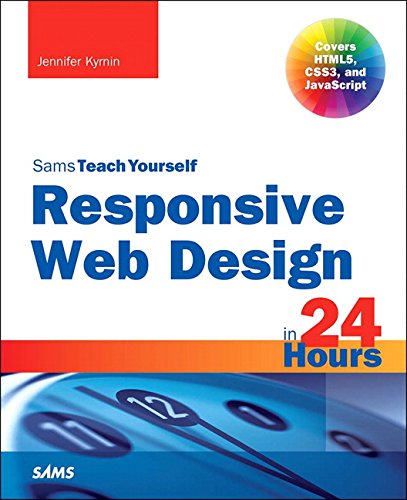 Book Cover Responsive Web Design in 24 Hours, Sams Teach Yourself