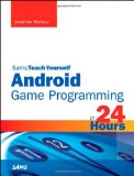 Sams Teach Yourself Android Game Programming in 24 Hours