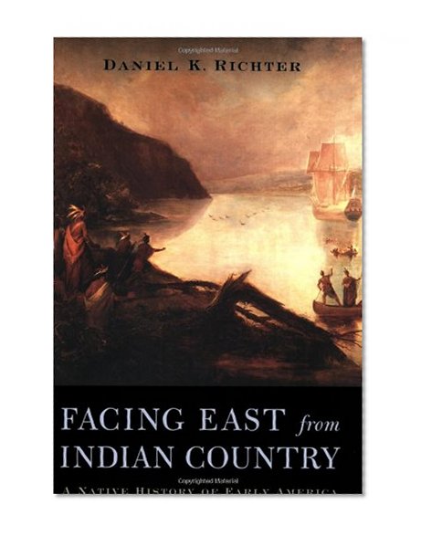 Book Cover Facing East from Indian Country: A Native History of Early America