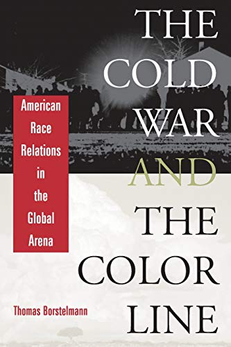 Book Cover The Cold War and the Color Line: American Race Relations in the Global Arena
