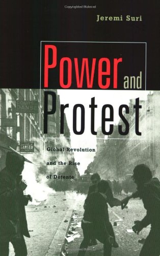 Book Cover Power and Protest: Global Revolution and the Rise of Detente