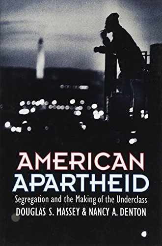 Book Cover American Apartheid: Segregation and the Making of the Underclass