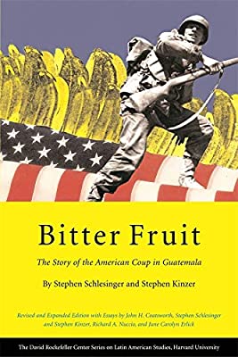 Book Cover Bitter Fruit: The Story of the American Coup in Guatemala, Revised and Expanded (Series on Latin American Studies)