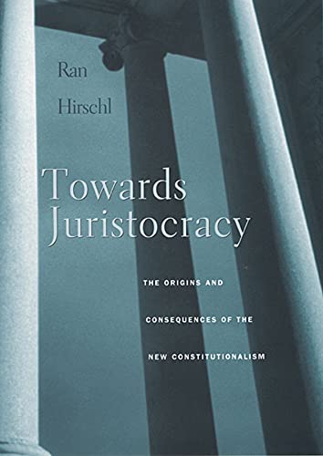 Book Cover Towards Juristocracy: The Origins and Consequences of the New Constitutionalism