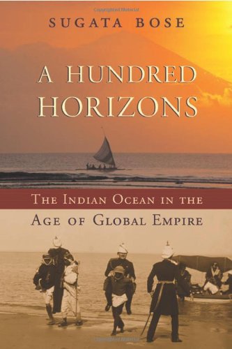 Book Cover A Hundred Horizons: The Indian Ocean in the Age of Global Empire