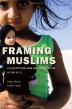 Framing Muslims: Stereotyping and Representation after 9/11