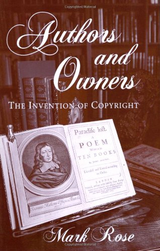 Authors and Owners: The Invention of Copyright