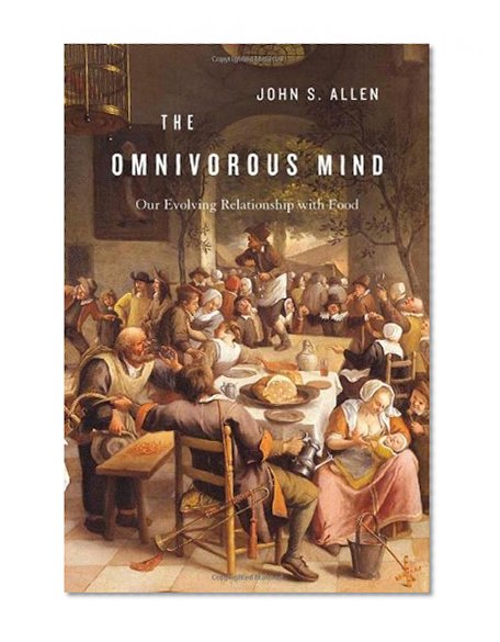 Book Cover The Omnivorous Mind: Our Evolving Relationship with Food