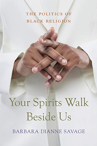 Book Cover Your Spirits Walk Beside Us: The Politics of Black Religion