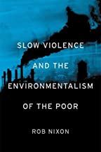 Book Cover Slow Violence and the Environmentalism of the Poor