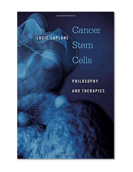 Cancer Stem Cells: Philosophy and Therapies