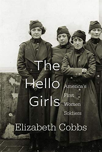 Book Cover The Hello Girls: Americaâ€™s First Women Soldiers