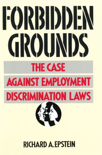 Forbidden Grounds: The Case Against Employment Discrimination Laws