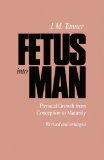 Fetus into Man: Physical Growth from Conception to Maturity, Revised edition