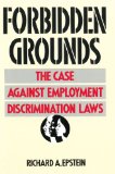 Forbidden Grounds: The Case Against Employment Discrimination Laws