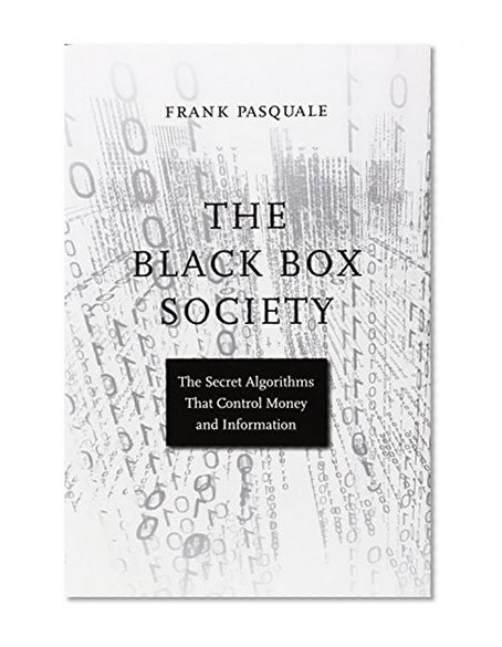 Book Cover The Black Box Society: The Secret Algorithms That Control Money and Information