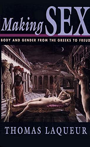 Book Cover Making Sex: Body and Gender from the Greeks to Freud