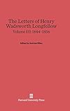 The Letters of Henry Wadsworth Longfellow, Volume III: 1844-1856