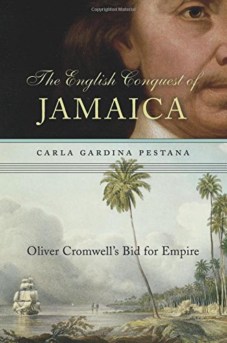 Book Cover The English Conquest of Jamaica: Oliver Cromwell’s Bid for Empire