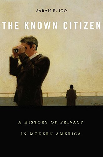 Book Cover The Known Citizen: A History of Privacy in Modern America