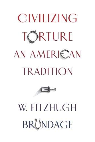 Book Cover Civilizing Torture: An American Tradition