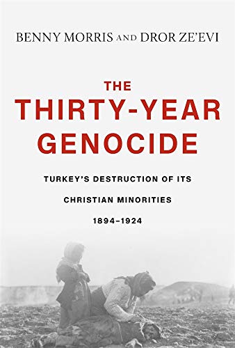 Book Cover The Thirty-Year Genocide: Turkey's Destruction of Its Christian Minorities, 1894-1924