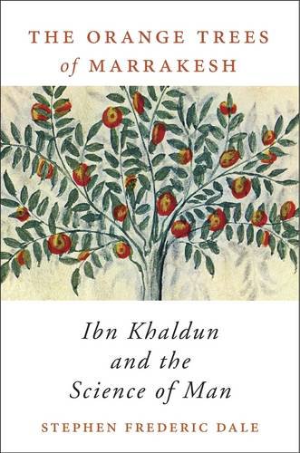 Book Cover The Orange Trees of Marrakesh: Ibn Khaldun and the Science of Man