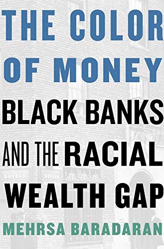 Book Cover The Color of Money: Black Banks and the Racial Wealth Gap