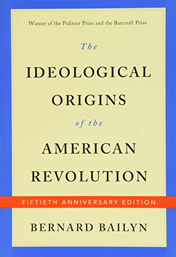 Book Cover The Ideological Origins of the American Revolution: Fiftieth Anniversary Edition