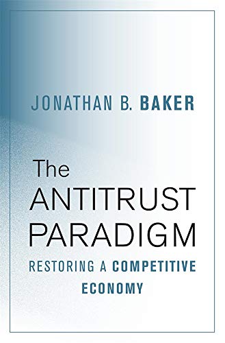 Book Cover The Antitrust Paradigm: Restoring a Competitive Economy